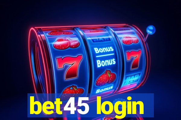 bet45 login